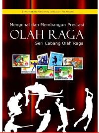 Image of Mengenal dan Membangun Prestasi Olah Raga Seri Cabang Olah Raga